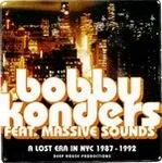 Bobby Konders Featuring Massive Sounds - A Lost Era In NYC 1987 - 1992 : CD