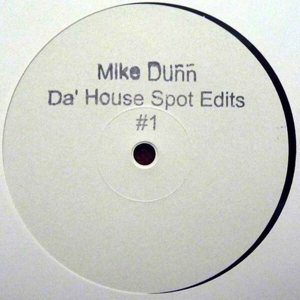 Mike Dunn - Da House Spot Edits # 1