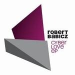 Robert Babicz - Cyber Love EP : 12inch