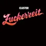 Cluster - Zuckerzeit : LP