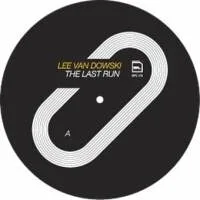 Lee Van Dowski - The Last Run : 12inch