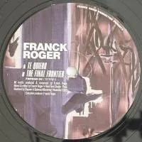 Franck Roger - Te Quiero / The Final Frontier : 12inch