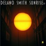 Delano Smith - Sunrise EP