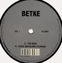 Betke - The Road / Loose And Blowsy Plumage : 12inch