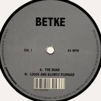 Betke - The Road / Loose And Blowsy Plumage