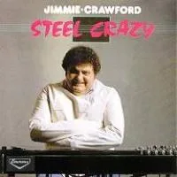 Jimmie Crawford - Steel Crazy : CD
