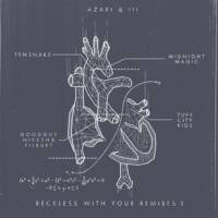Azari & Iii - Reckless With Your Remixes 1