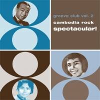Various - Groove Club Vol. 2: Cambodia Rock Spectacular!