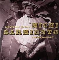Michi Sarmiento - Aqui Los Bravos! The Best of Michi Sarmiento y su Combo Bravo 1967-77 : 2LP