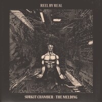 Reel By Real - Surkit Chamber - The Melding