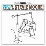 R. Stevie Moore - Meet The R. Stevie Moore