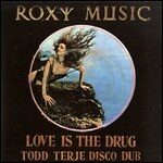 Roxy Music - Love Is The Drug (Todd Terje Remix) / Avalon (lindstrom Remix)