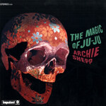 Archie Shepp - The Magic Of Ju-Ju