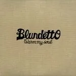 Blundetto - Warm My Soul : 2LP