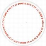 Funk E - Into It EP