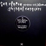 San Proper - Animal (Ricardo Villalobos remixes)