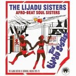 The Lijadu Sisters - Afro-beat Soul Sisters: The Lijadu Sisters At Afrodisia, Nigeria, 1976-79