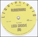Liquid Liquid - Rubbermiro / Lock Groove