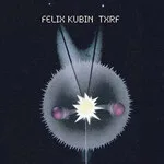 Felix Kubin - Txrf : CD