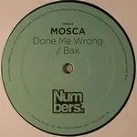 Mosca - Done Me Wrong / Bax : 12inch