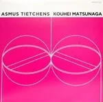 Asmus Tietchens / Kouhei Matsunaga - Split : LP