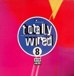 Various - Totally Wired 8 : LP