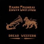 Roots Control - Dread Western