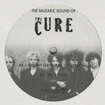 The Cure - The Balearic Sound Of...
