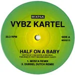 Vybz Cartel - Half On A Baby (Mosca / Dubbel Dutch Remixes) : 12inch