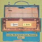 Various - Travelling With My Portable Electric Phonograph Volume1
