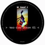 Mr Raoul K - Neo-Evolution 01 : 12inch