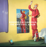 Roberto Cacciapaglia - The Ann Steel Album