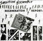 Sedition Ensemble - Regeneration Report