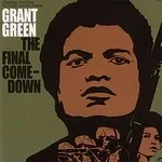 Grant Green - The Final Comedown : LP