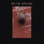 Trevor Wishart - Fanfare &amp; Contrapunctus / Imago : LP