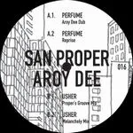 San Proper & Aroy Dee - Perfume EP : 12inch