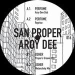 San Proper & Aroy Dee - Perfume EP