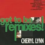 Cheryl Lynn - Got To Be Real Remixes! : 12inch