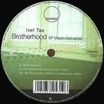 Ivel Tax - Brotherhood EP
