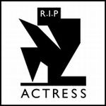 Actress - R. I. P.