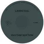 Lando Kal - Rhythm Sektion : 12inch