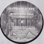 Luvraw＋btb - Let Me Show You feat.S.L.A.C.K. / Sunset (Grooveman Spot Remix) : 12inch