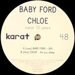 Baby Ford / Chloe - Karat 10 Years