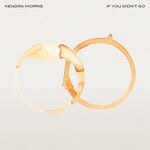 Kendra Morris - If You Didn't Go b/w Spitting Teeth