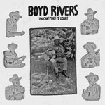 Boyd Rivers - You Can\'t Make Me Doubt