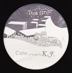 Calm Presents K.F. - Dusk EP : 12inch