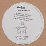 Vtothed - What We See EP
