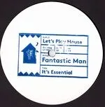 Fantastic Man - It's Essential : 12inch