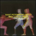 The Saint Petersburg Disco Spin Club & Lipelis - I Need It