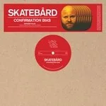 Skateb?rd - Confirmation Bias : 12inch